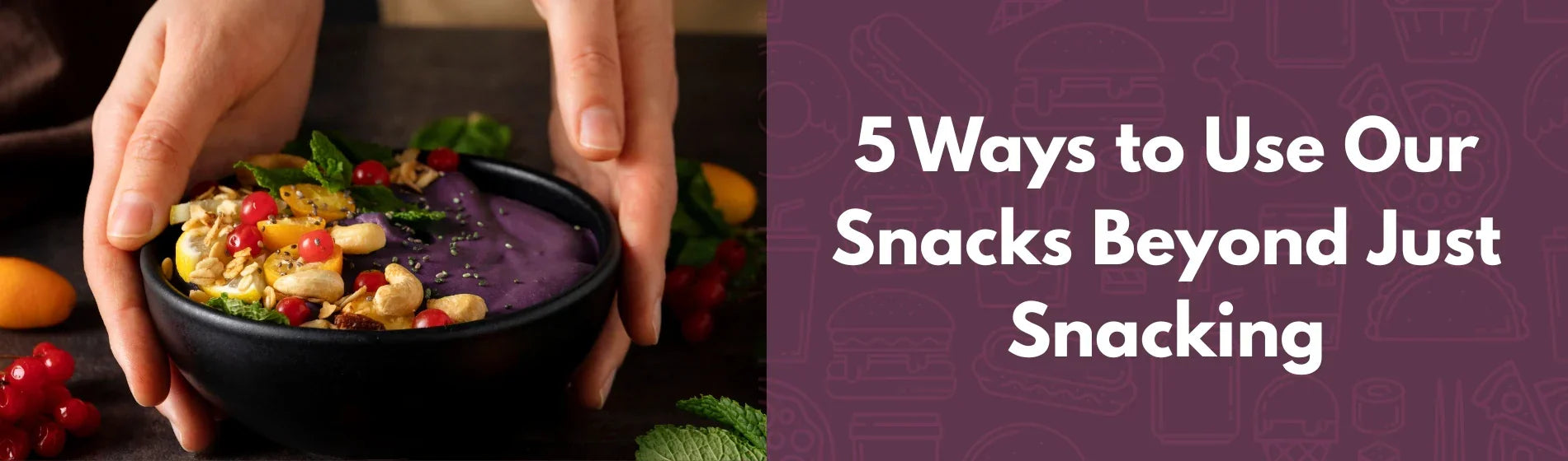 5 Ways to Use Our Healthy Snacks Beyond Just Snacking